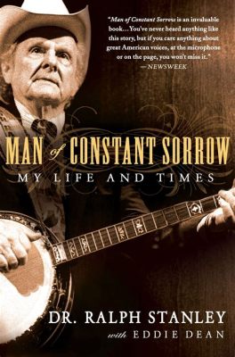 Man of Constant Sorrow; herkisä bluegrass-balladi joka kuiskuttelee sielun syvimpiin osiin